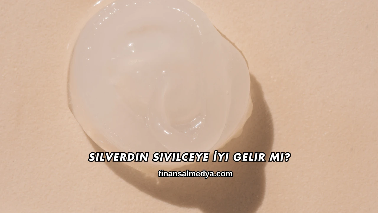 Silverdin Sivilceye İyi Gelir mi?