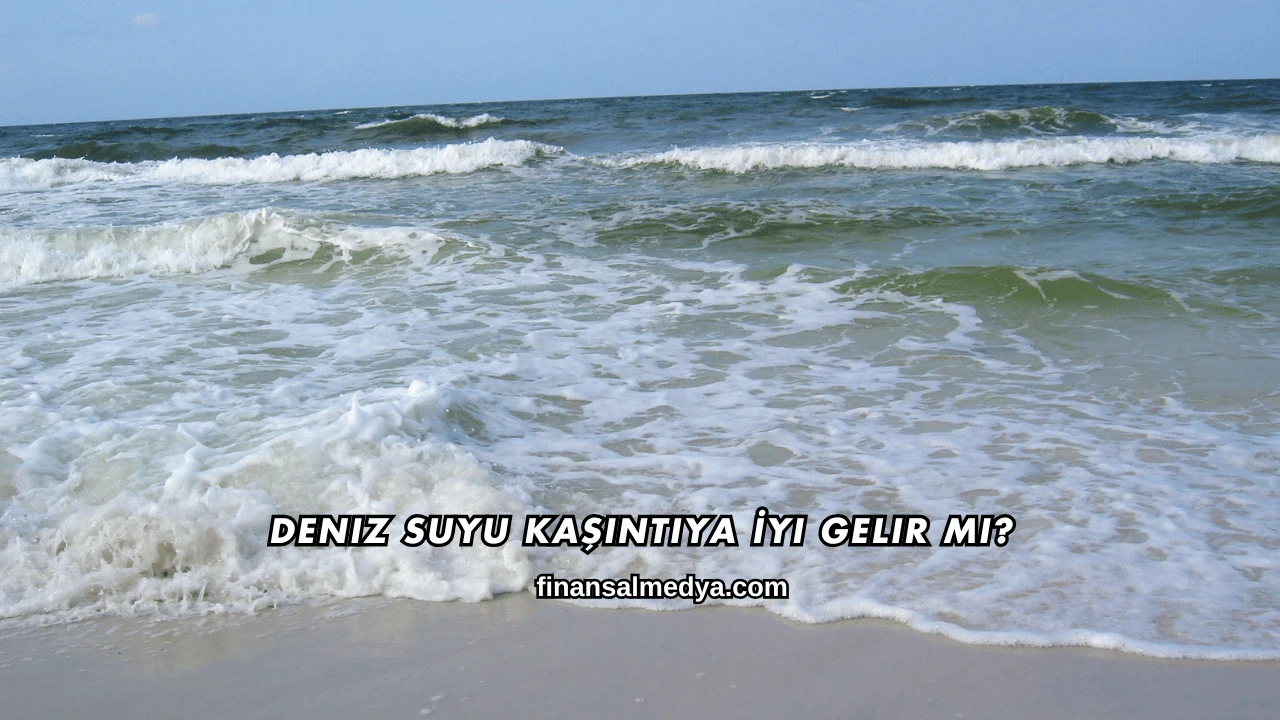 Deniz Suyu Kaşıntıya İyi Gelir mi?