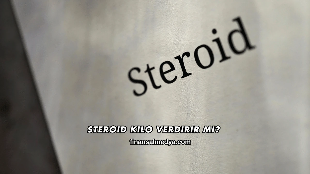 Steroid Kilo Verdirir mi?