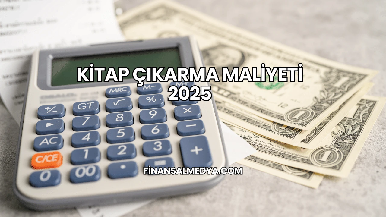 Kitap Çıkarma Maliyeti 2025