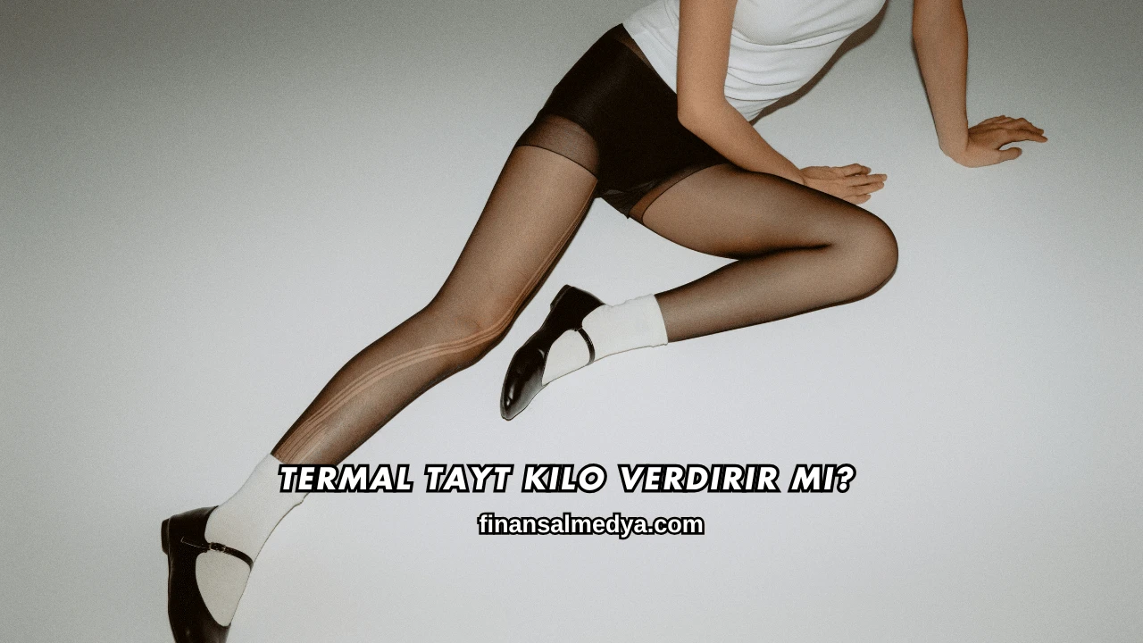 Termal Tayt Kilo Verdirir mi?