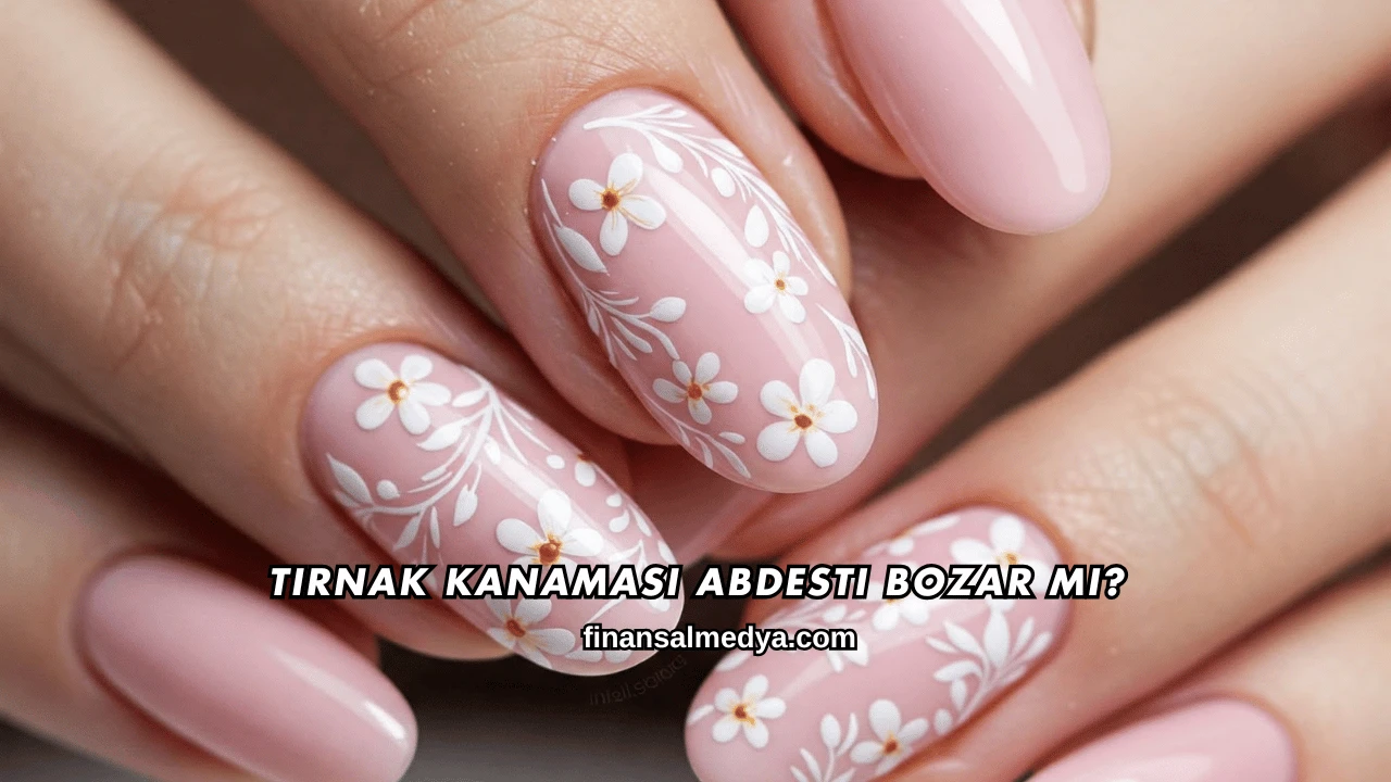 Tırnak Kanaması Abdesti Bozar mı?