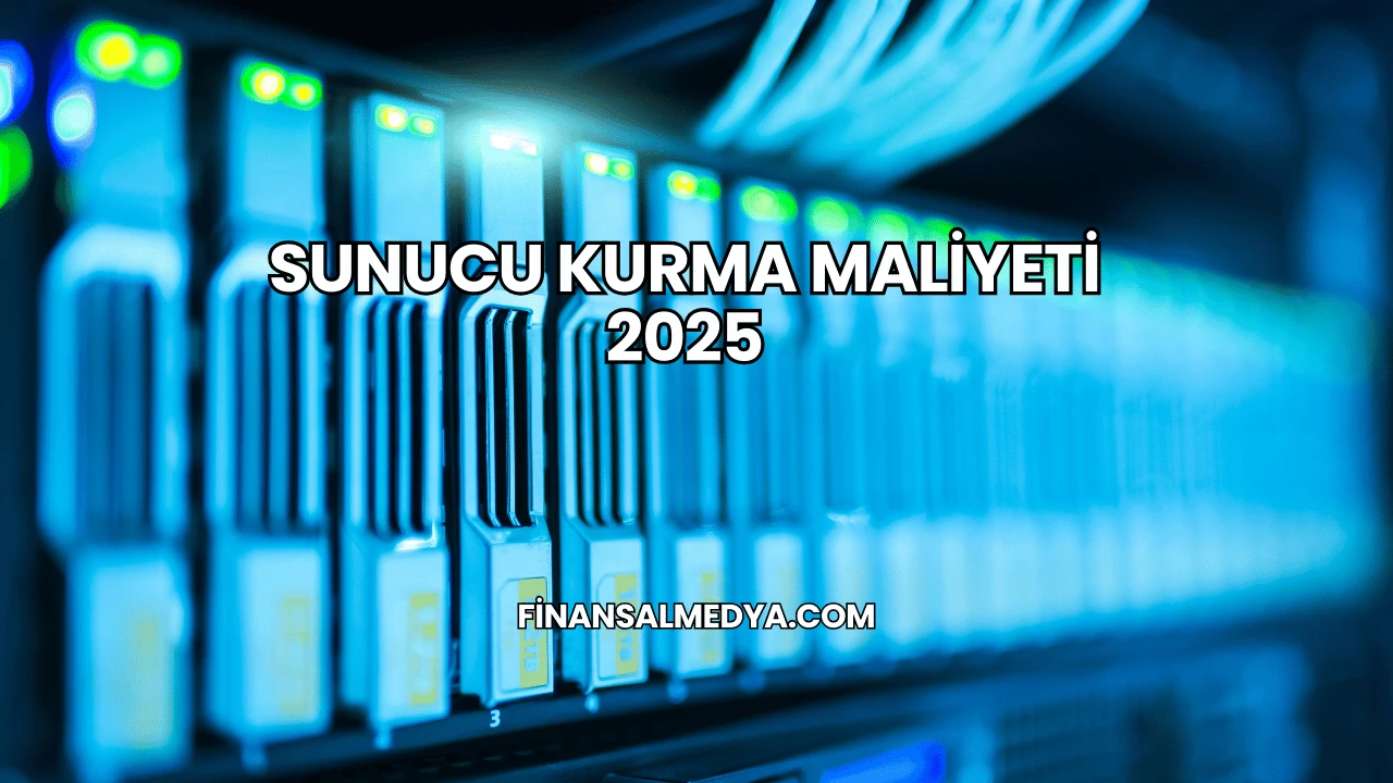Sunucu Kurma Maliyeti 2025