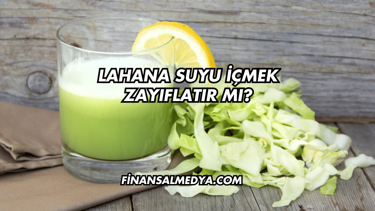Lahana Suyu İçmek Zayıflatır mı?