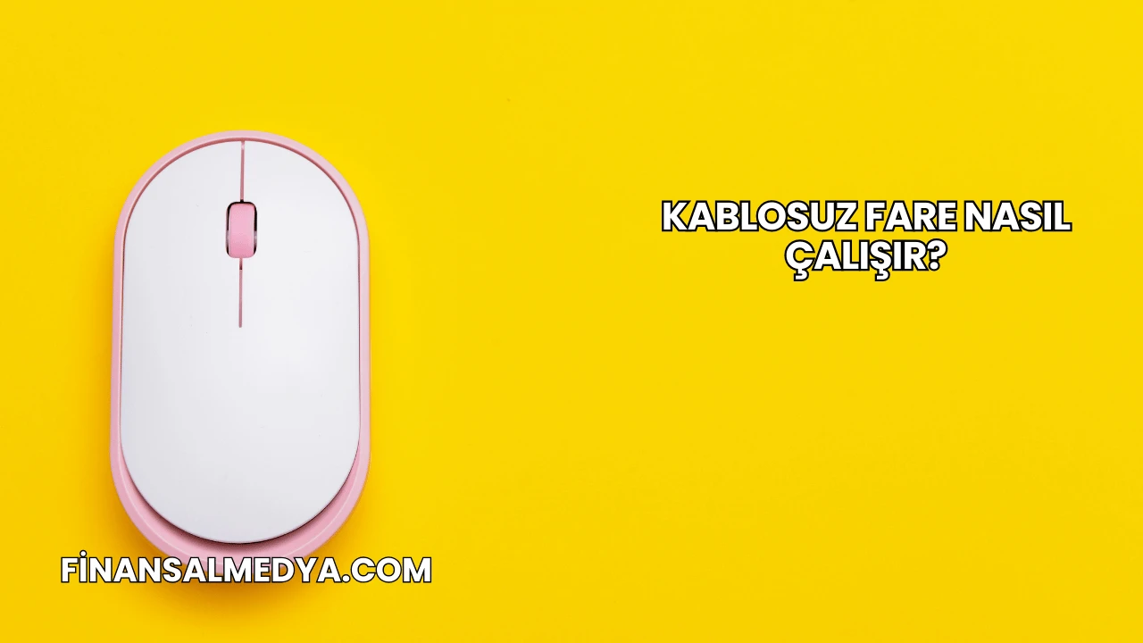 Kablosuz Fare Nasıl Çalışır?