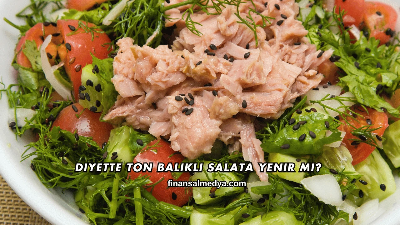 Diyette Ton Balıklı Salata Yenir mi?
