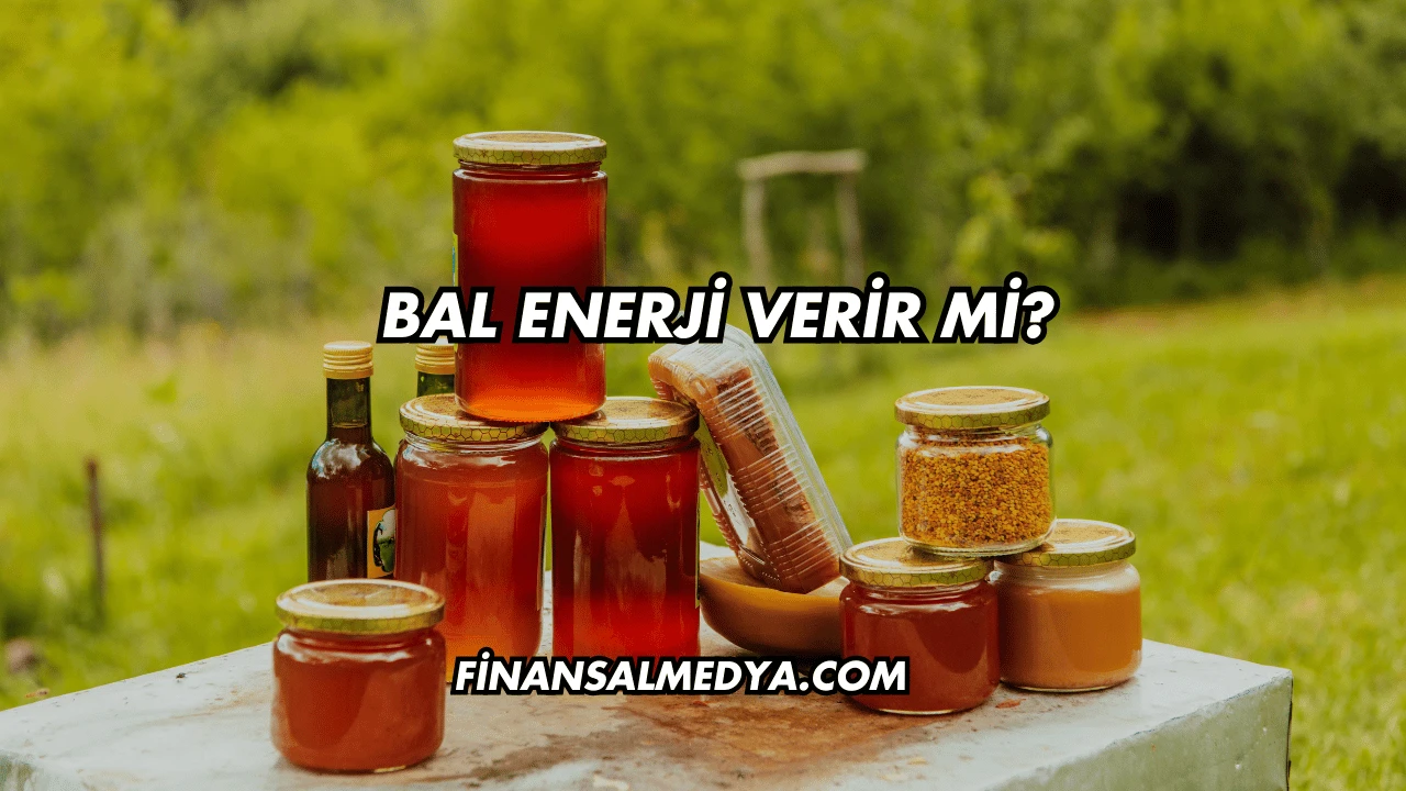 Bal Enerji Verir mi?