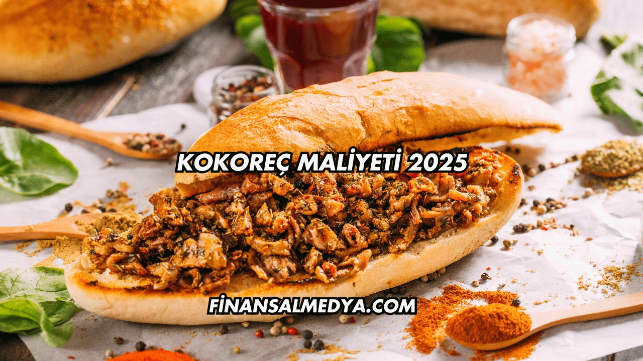 Kokoreç Maliyeti 2025
