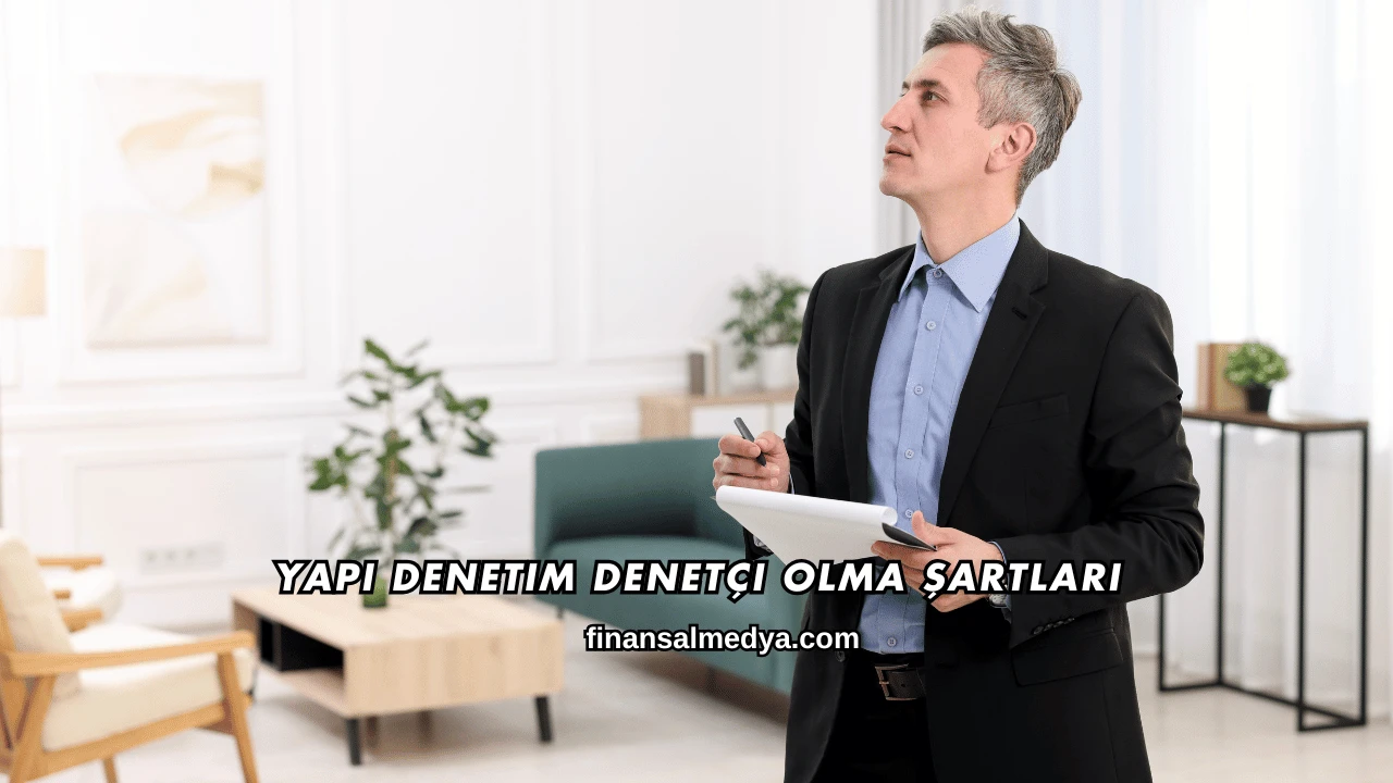 Yapı Denetim Denetçi Olma Şartları