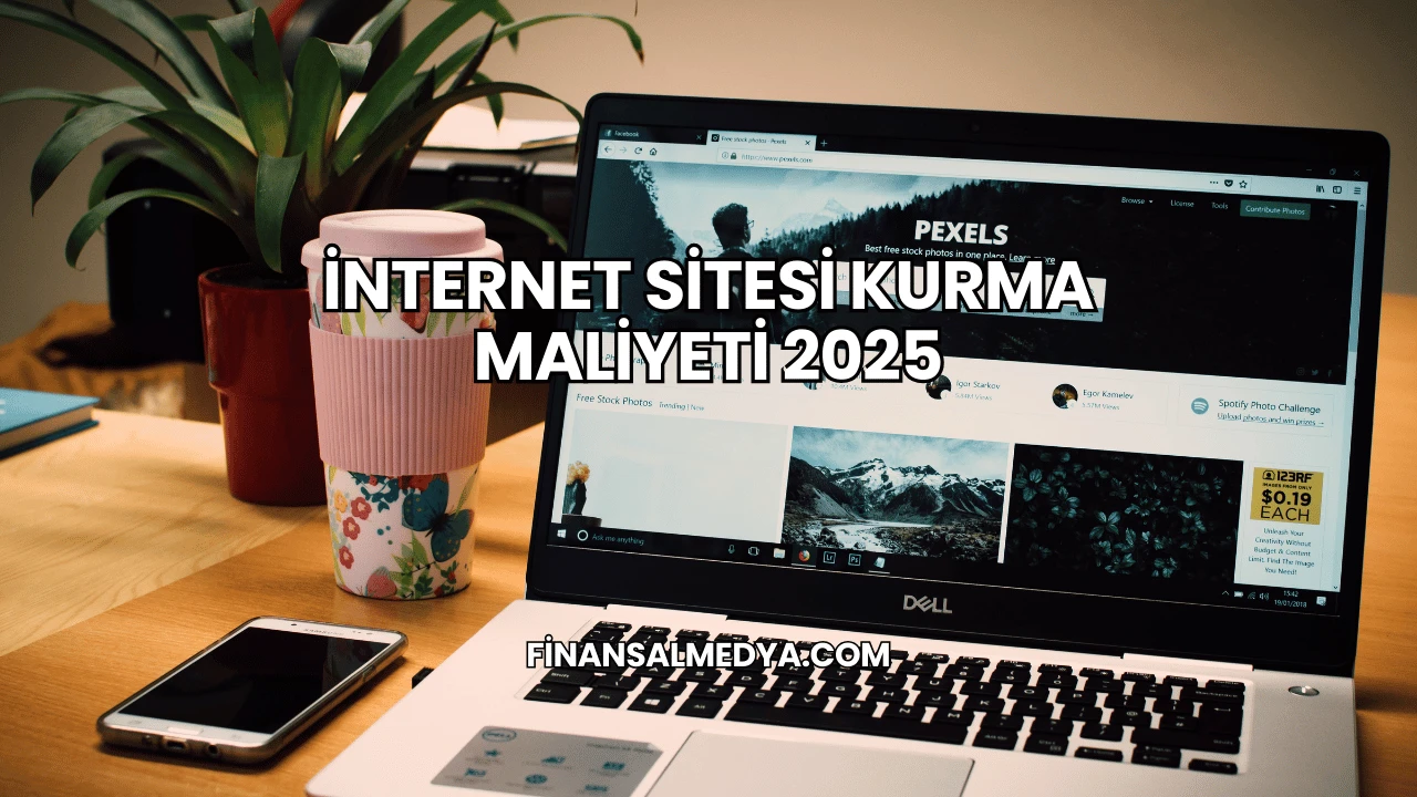 İnternet Sitesi Kurma Maliyeti 2025