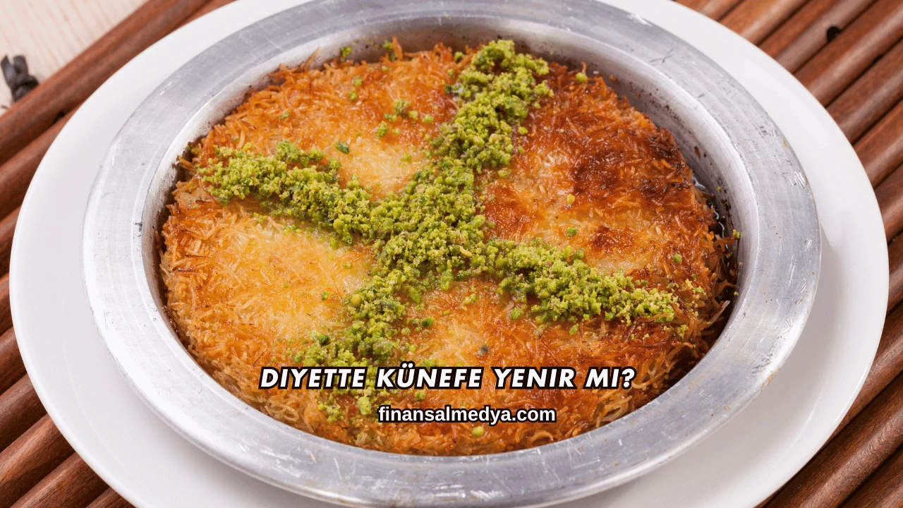 Diyette Künefe Yenir mi?