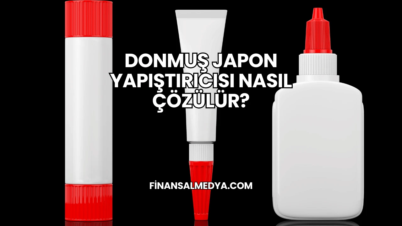 Donmuş Japon Yapıştırıcısı Nasıl Çözülür?