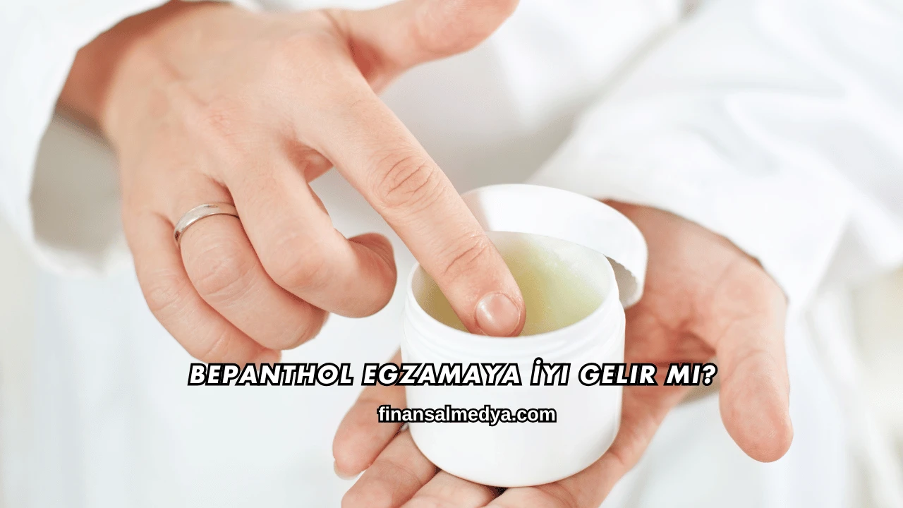 Bepanthol Egzamaya İyi Gelir mi?