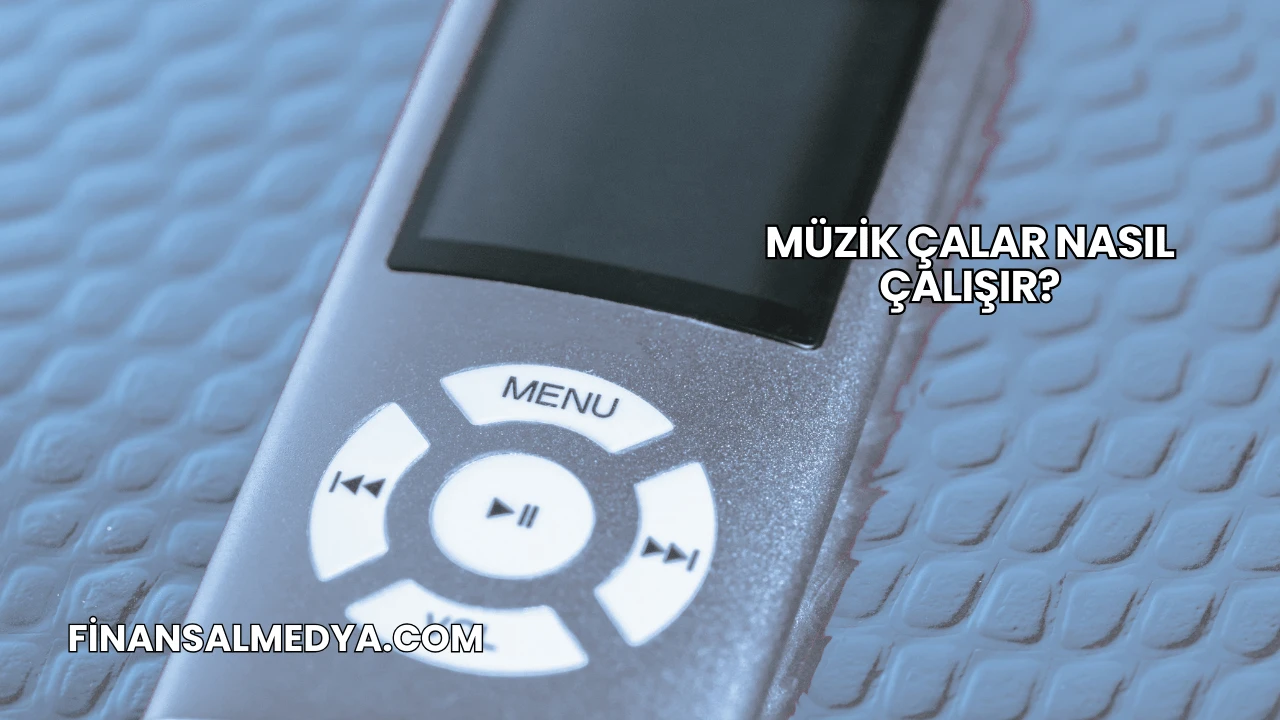Müzik Çalar Nasıl Çalışır?