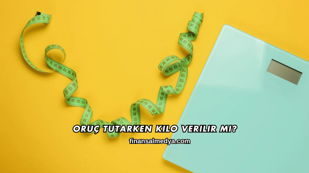 Oruç Tutarken Kilo Verilir mi?