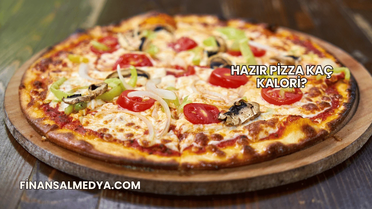 Hazır Pizza Kaç Kalori?