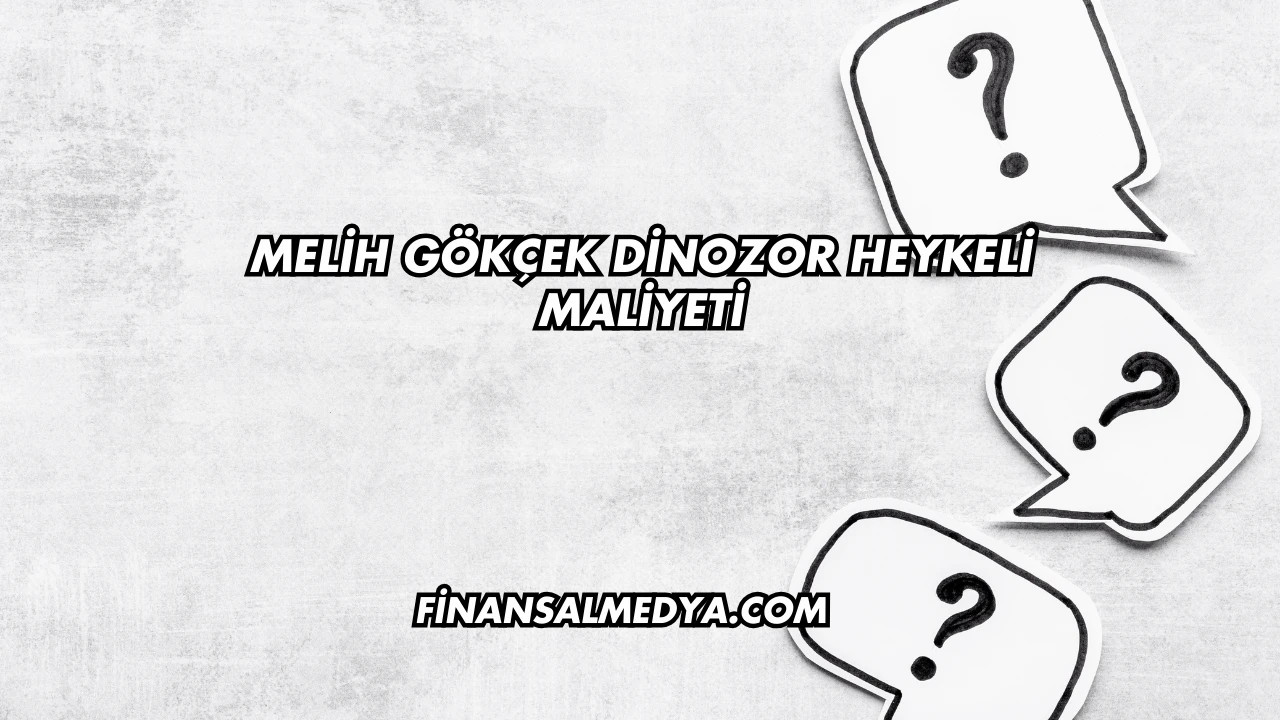 Melih Gökçek Dinozor Heykeli Maliyeti