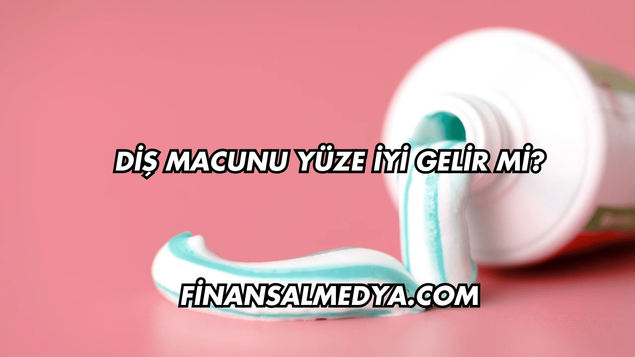 Diş Macunu Yüze İyi Gelir mi?