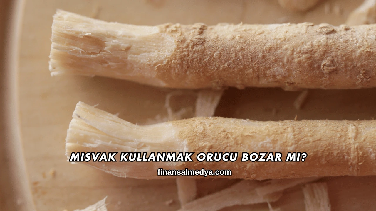 Misvak Kullanmak Orucu Bozar mı?