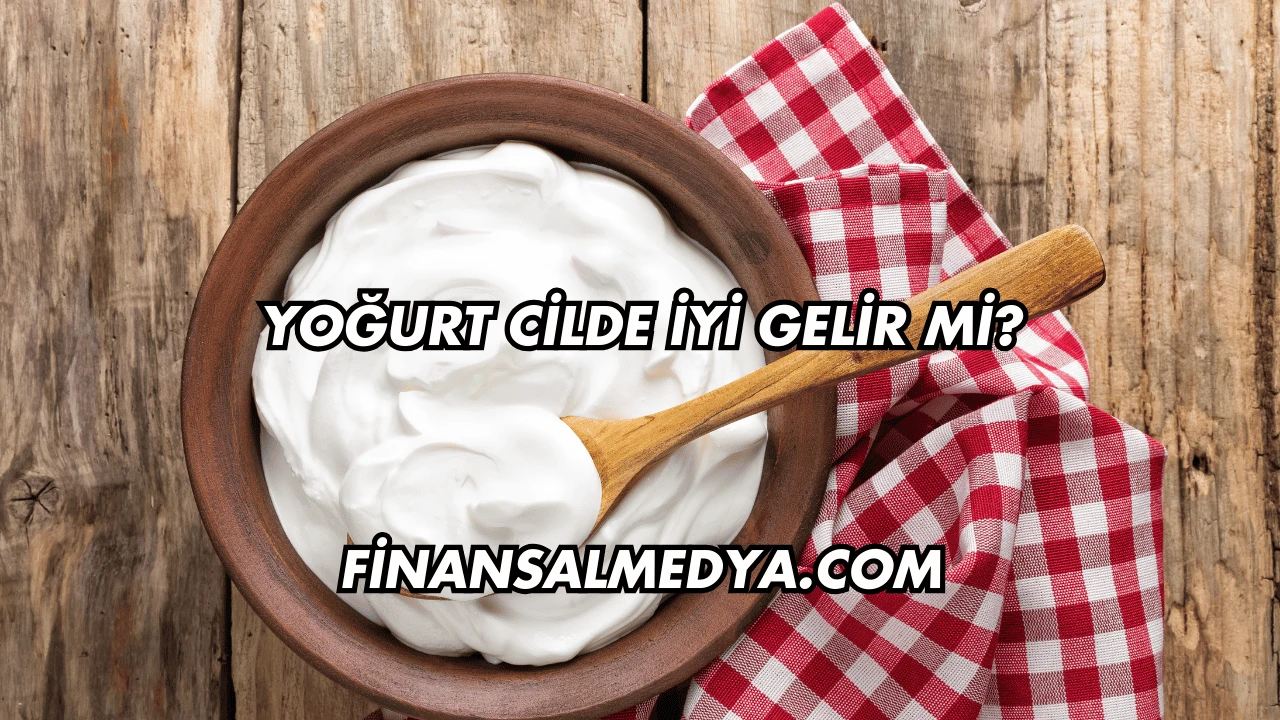 Yoğurt Cilde İyi Gelir mi?