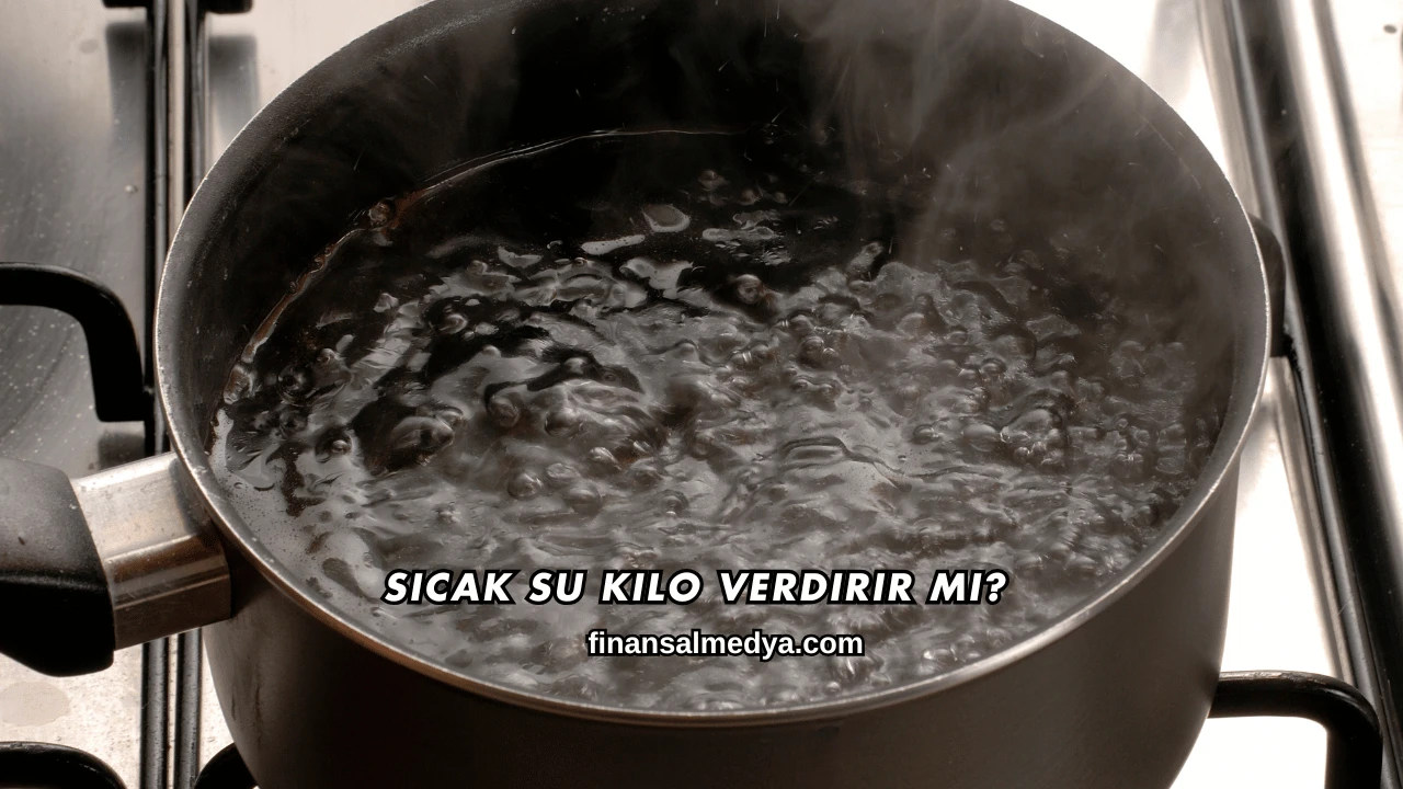 Sıcak Su Kilo Verdirir mi?