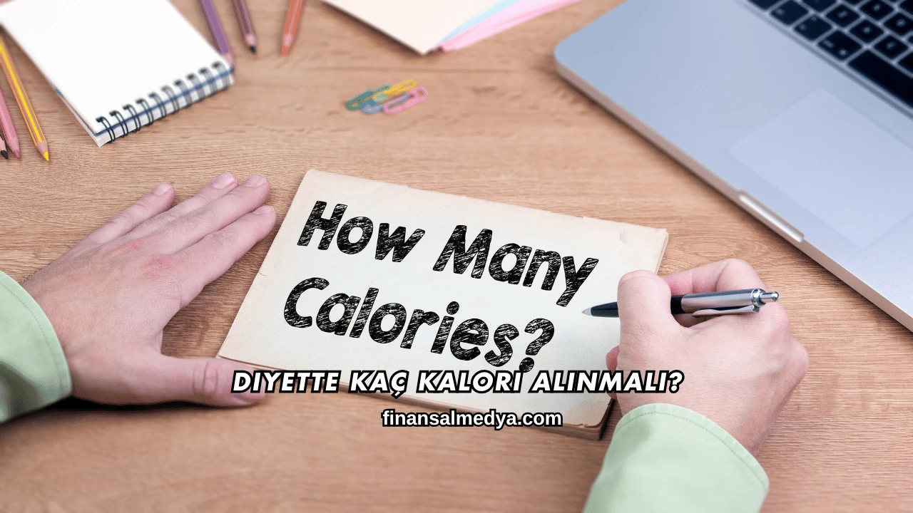 Diyette Kaç Kalori Alınmalı?