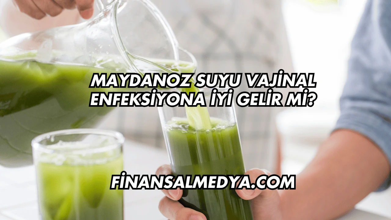 Maydanoz Suyu Vajinal Enfeksiyona İyi Gelir mi?