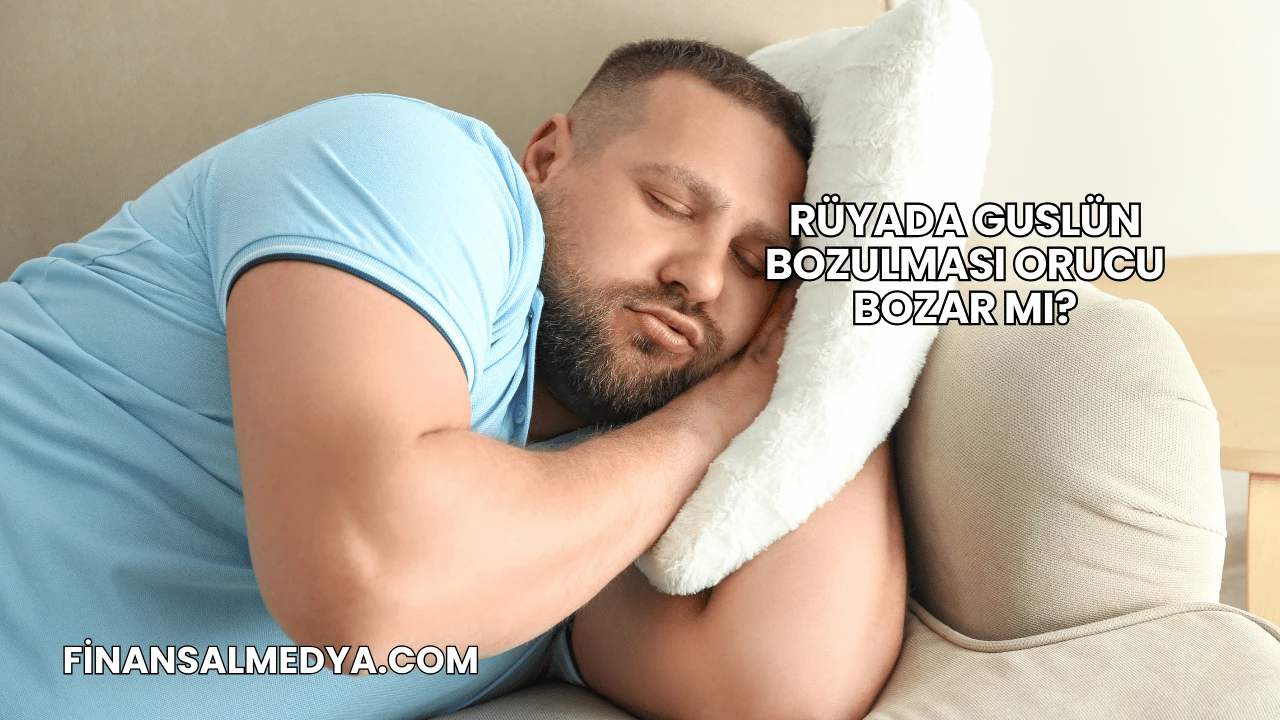 Rüyada Guslün Bozulması Orucu Bozar mı?