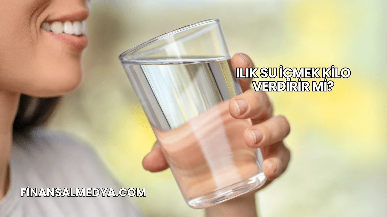 Ilık Su İçmek Kilo Verdirir mi?