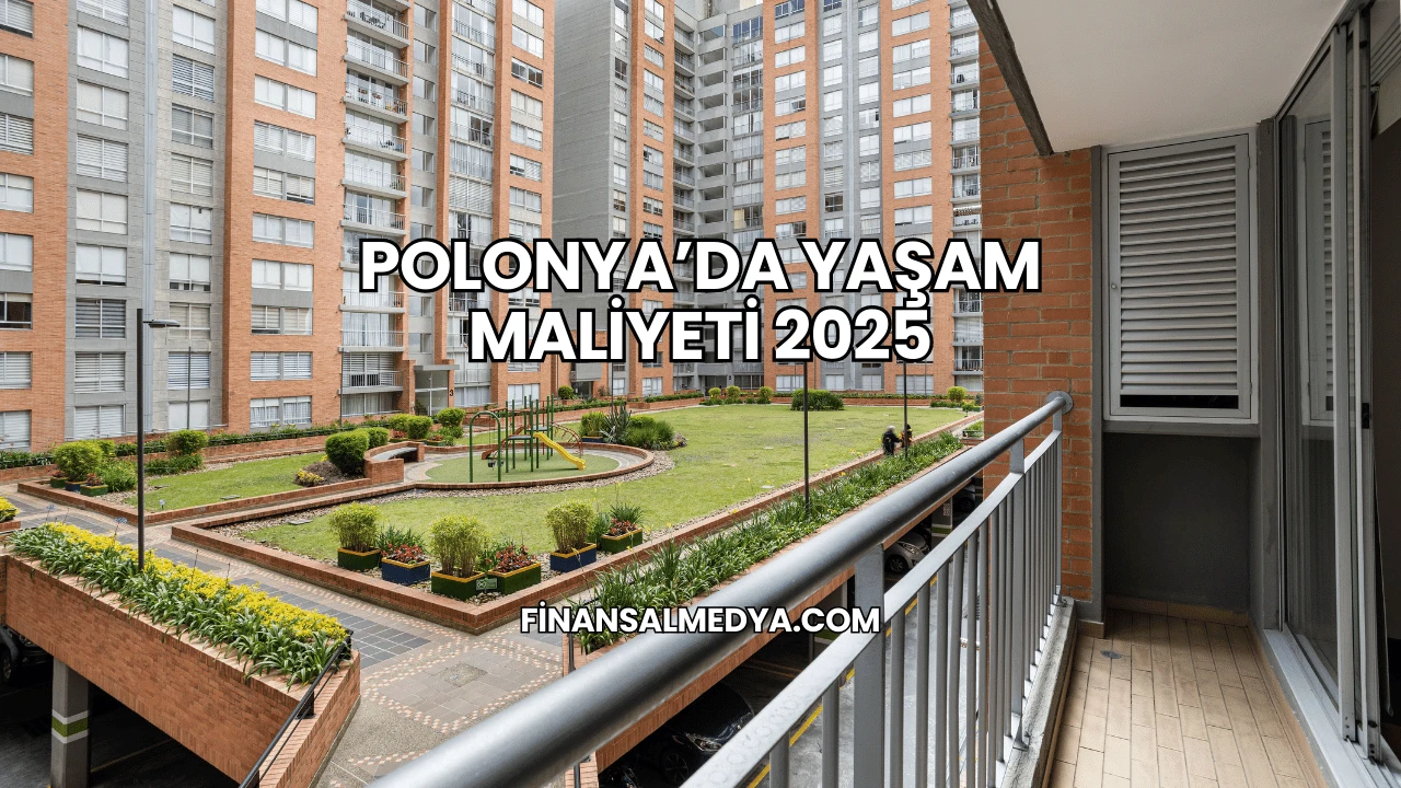 Polonya’da Yaşam Maliyeti 2025