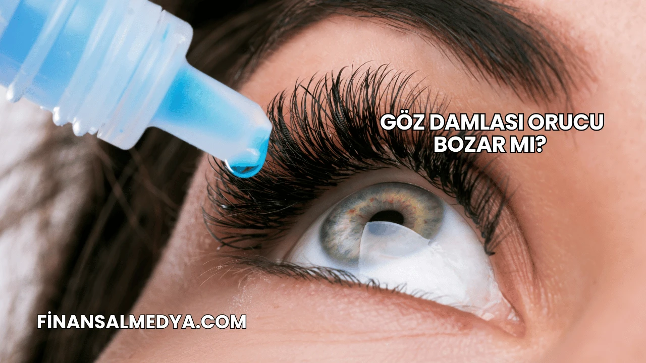 Göz Damlası Orucu Bozar mı?