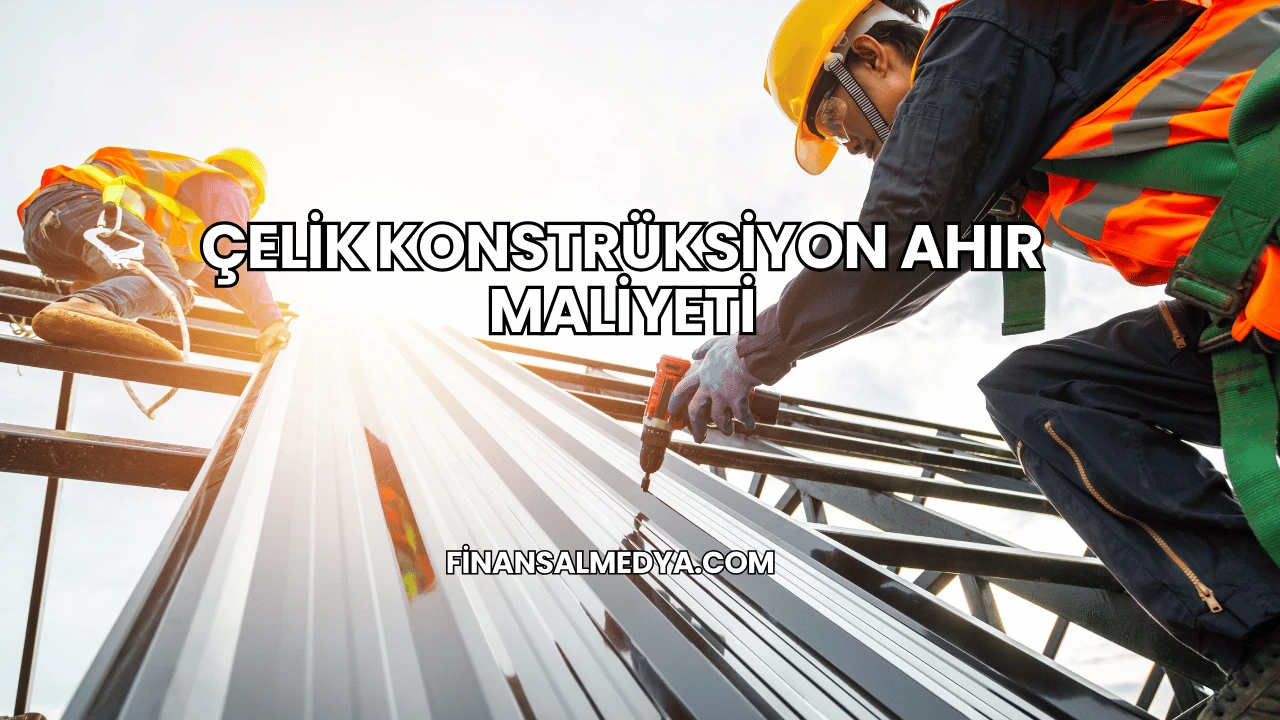 Çelik Konstrüksiyon Ahır Maliyeti