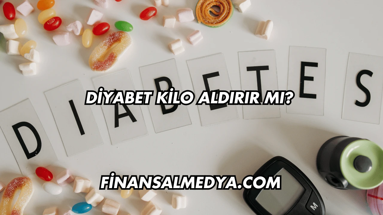 Diyabet Kilo Aldırır mı?