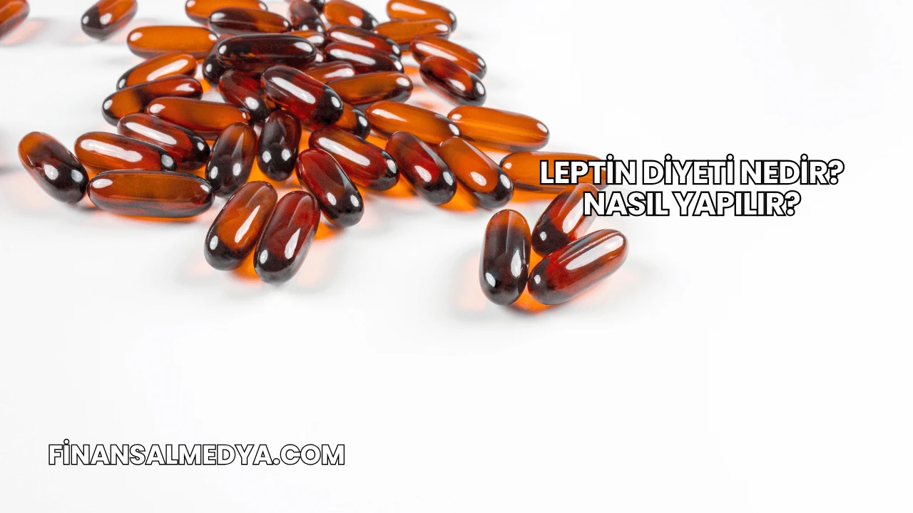 Leptin Diyeti Nedir? Nasıl Yapılır?
