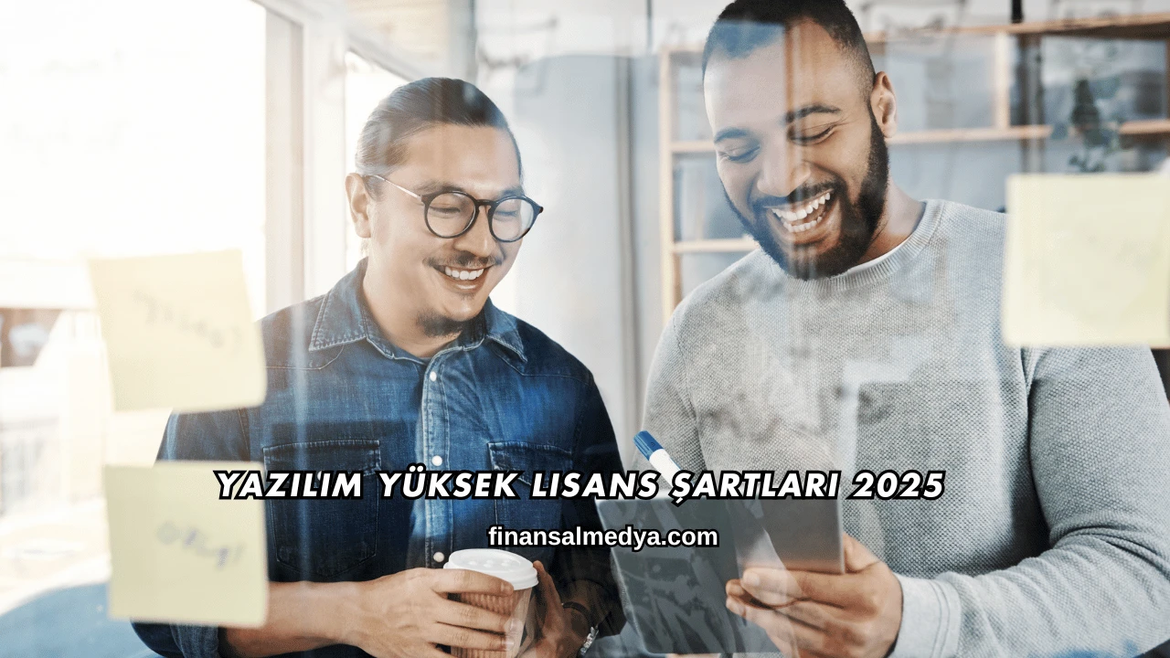 Yazılım Yüksek Lisans Şartları 2025