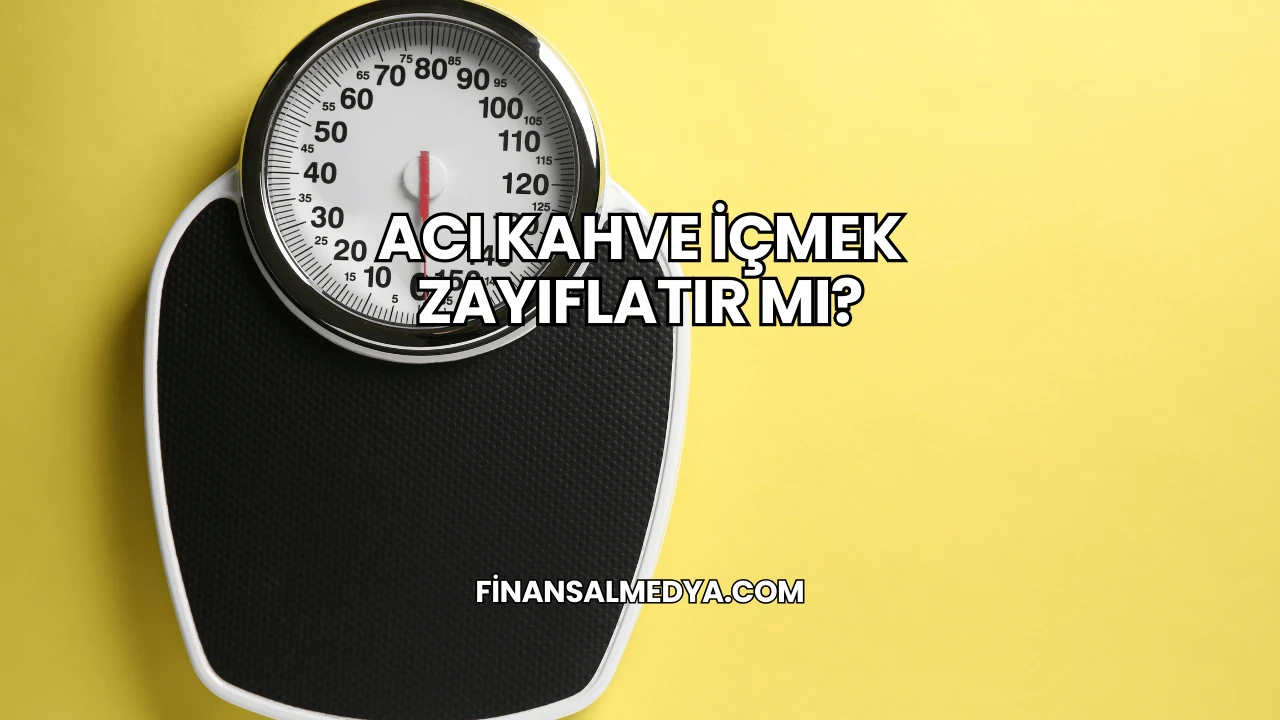 Acı Kahve İçmek Zayıflatır mı?