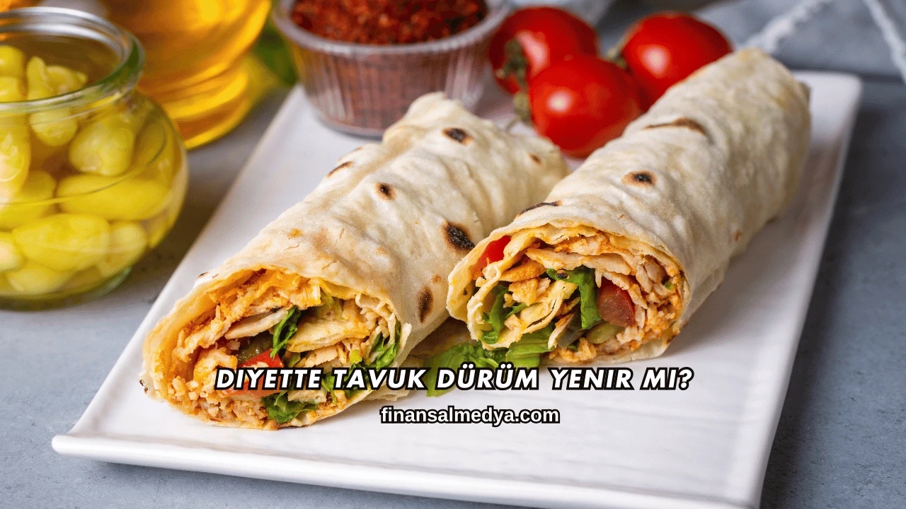 Diyette Tavuk Dürüm Yenir mi?