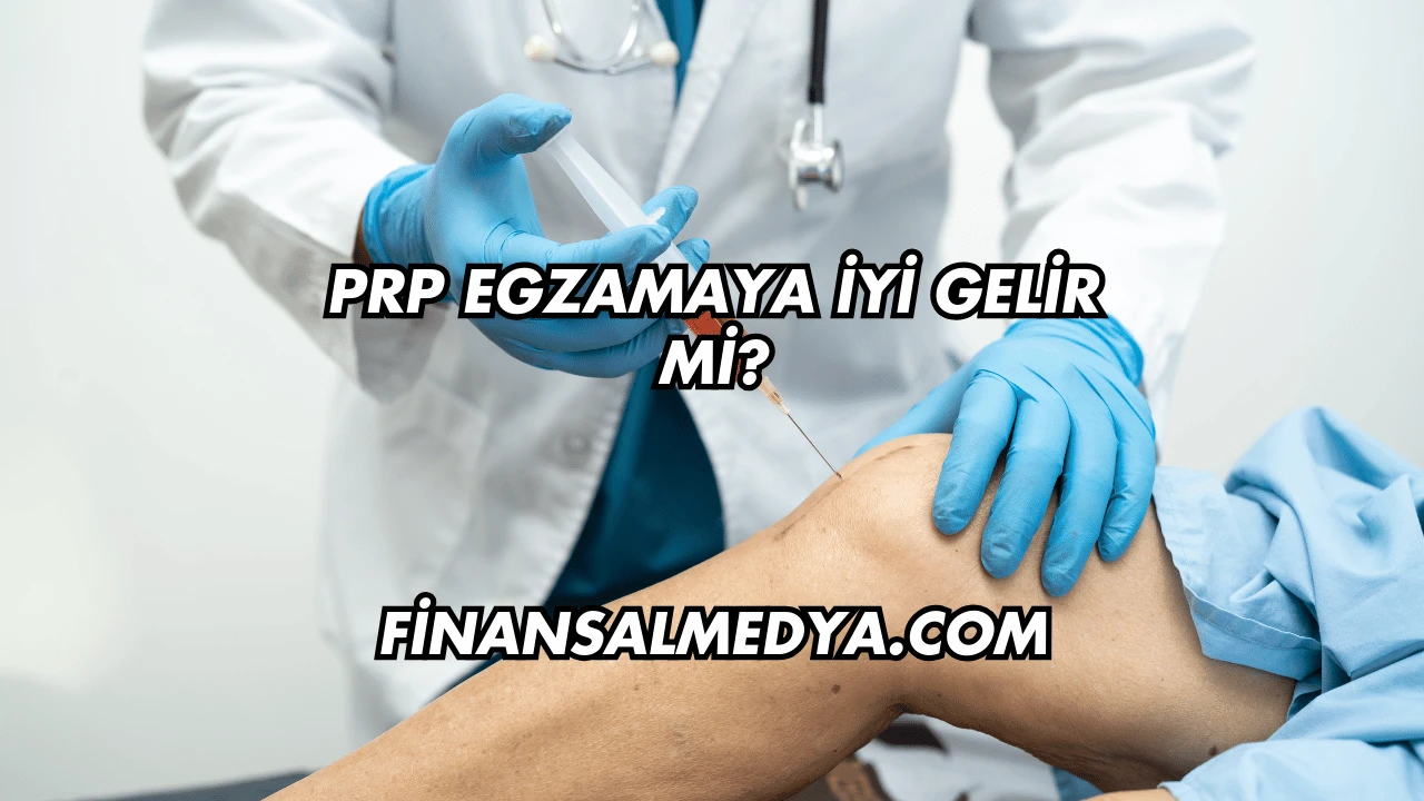Prp Egzamaya İyi Gelir mi?