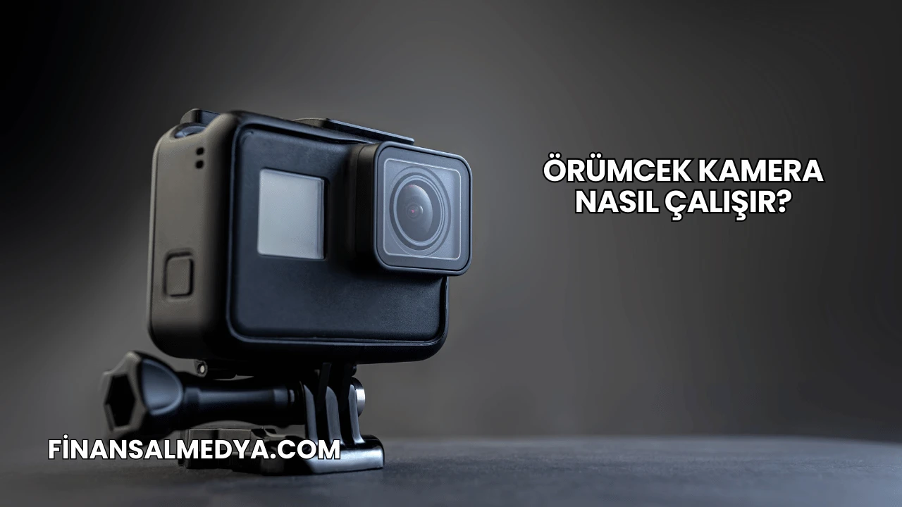 Örümcek Kamera Nasıl Çalışır?