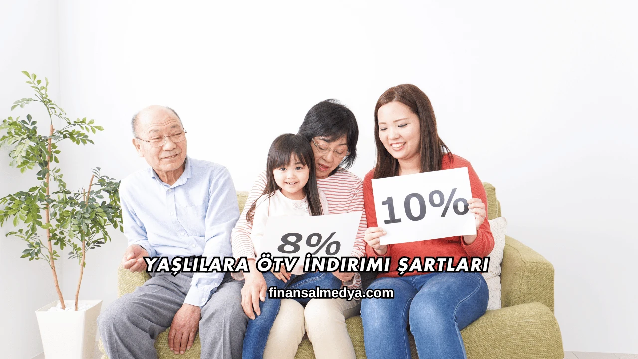 Yaşlılara ÖTV İndirimi Şartları