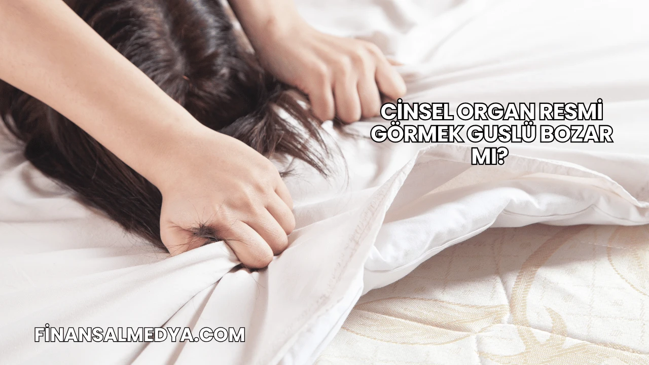 Cinsel Organ Resmi Görmek Guslü Bozar mı?