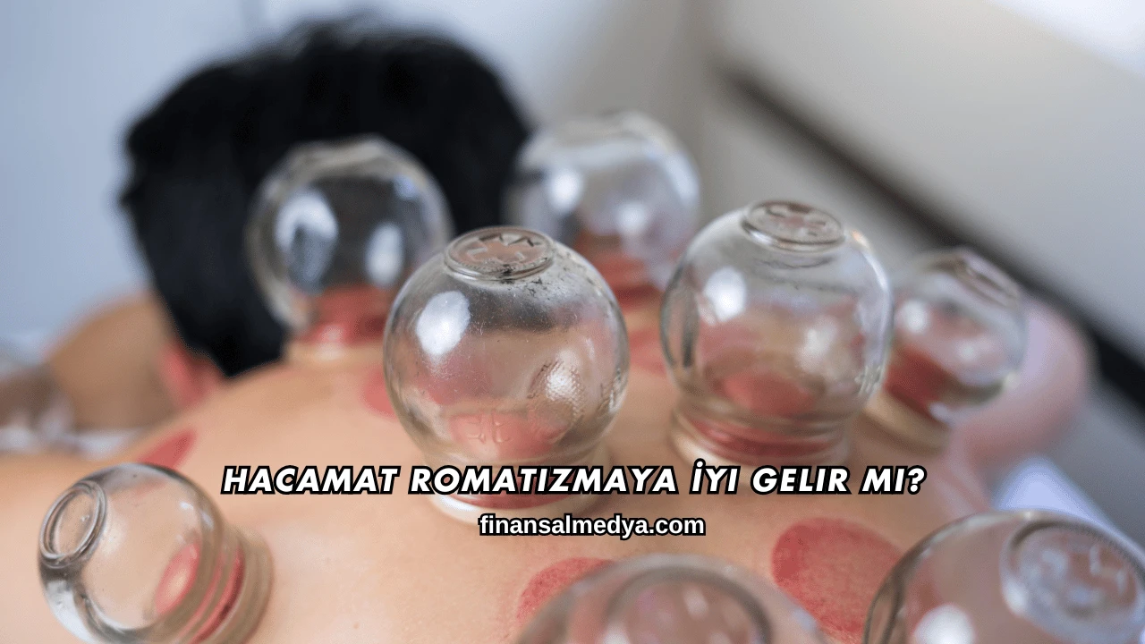 Hacamat Romatizmaya İyi Gelir mi?