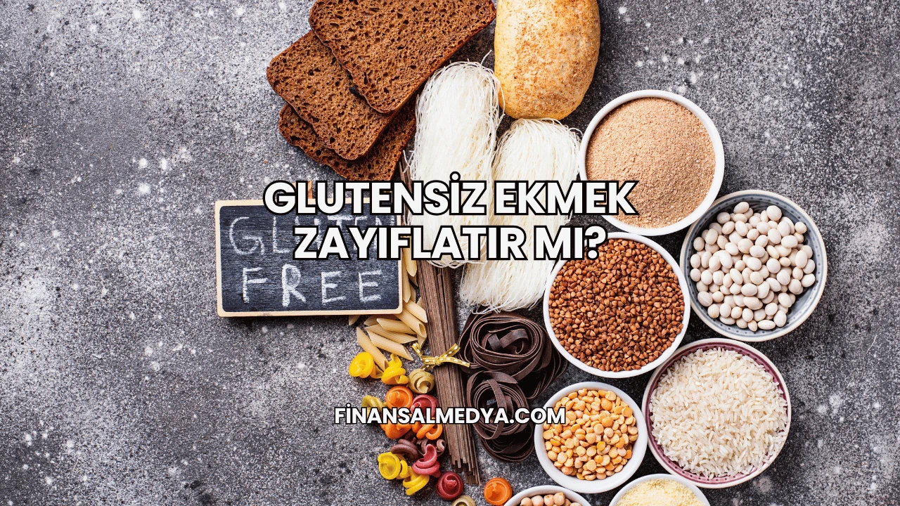 Glutensiz Ekmek Zayıflatır mı?