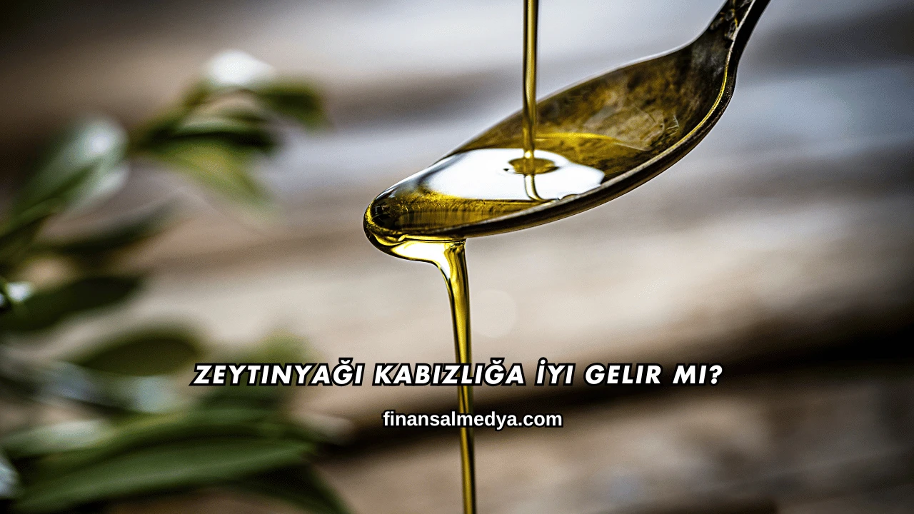 Zeytinyağı Kabızlığa İyi Gelir mi?
