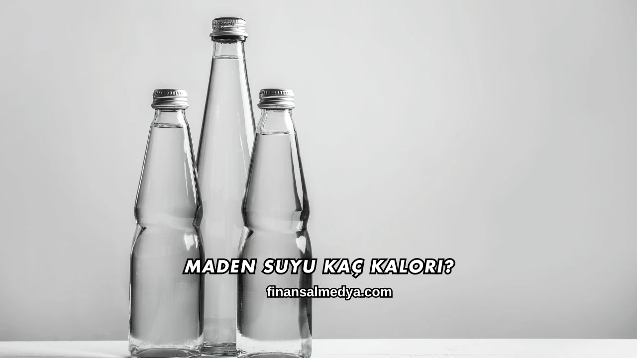 Maden Suyu Kaç Kalori?