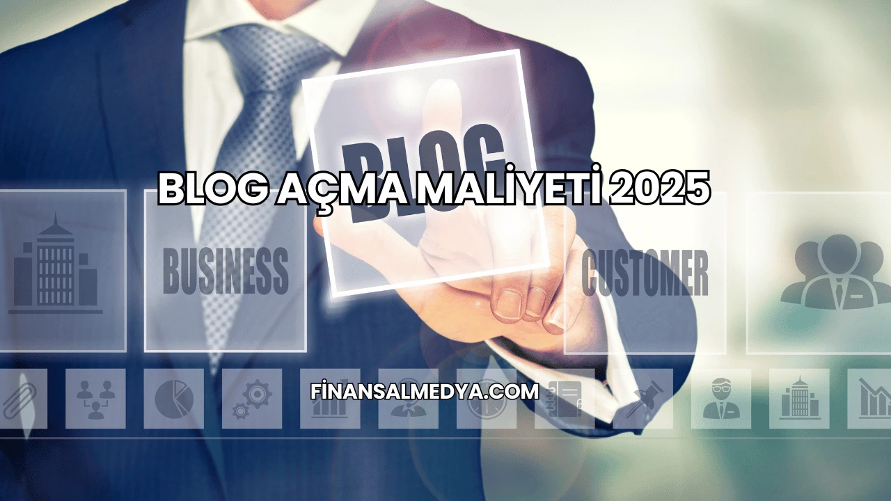 Blog Açma Maliyeti 2025