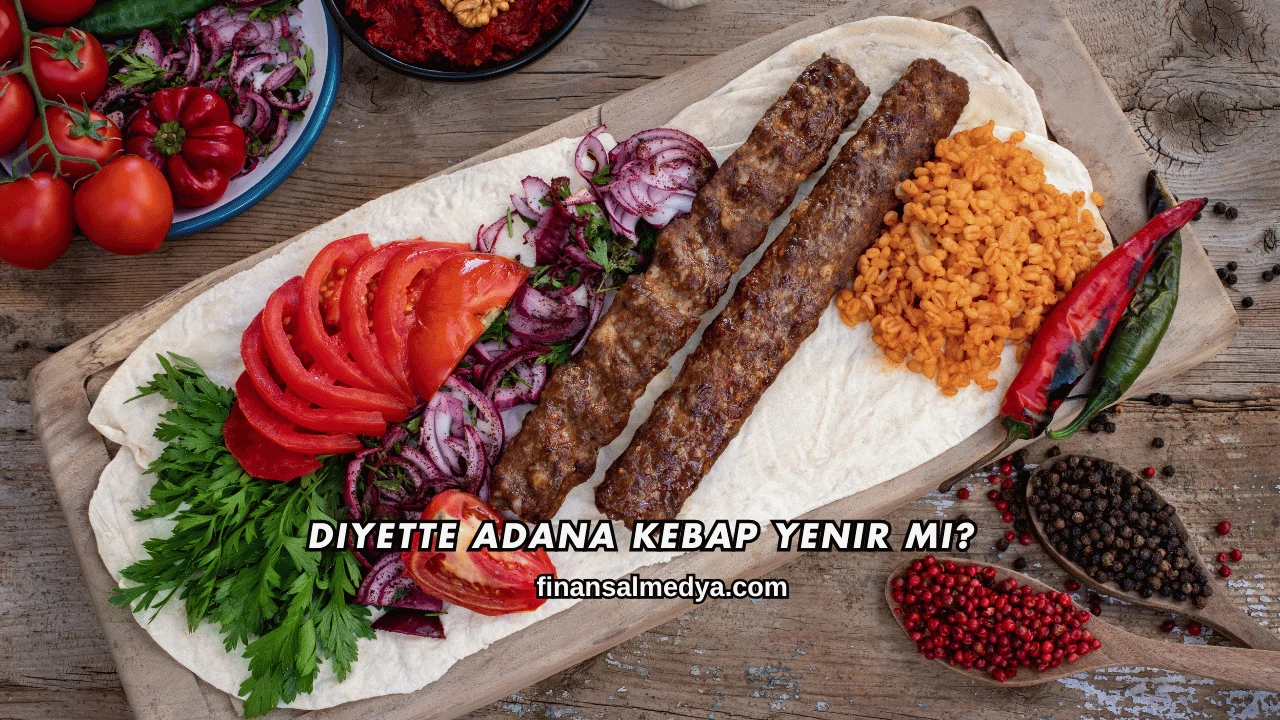Diyette Adana Kebap Yenir mi?