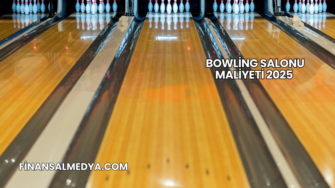 Bowling Salonu Maliyeti 2025