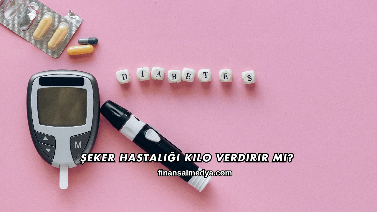 Şeker Hastalığı Kilo Verdirir mi?