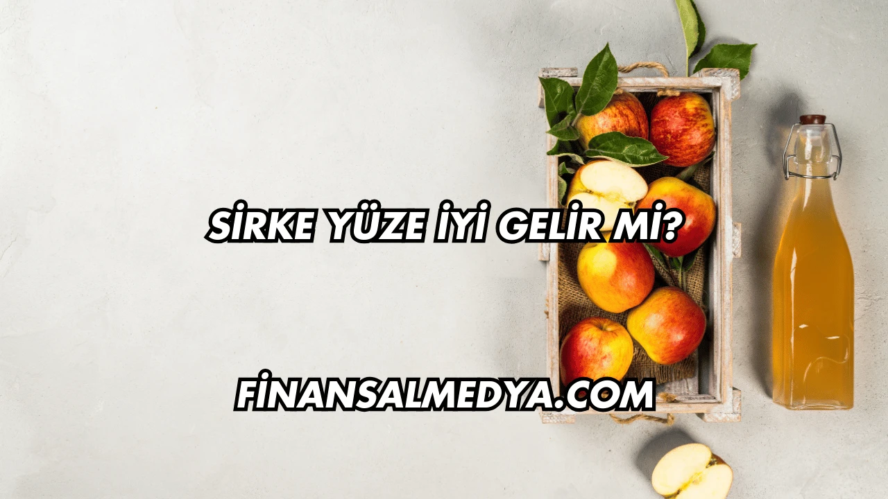 Sirke Yüze İyi Gelir mi?